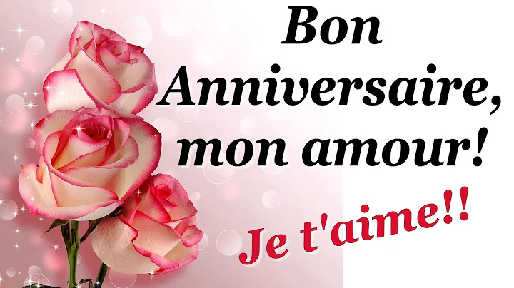 Comment Souhaiter Un Merveilleux Anniversaire A Mon Amour