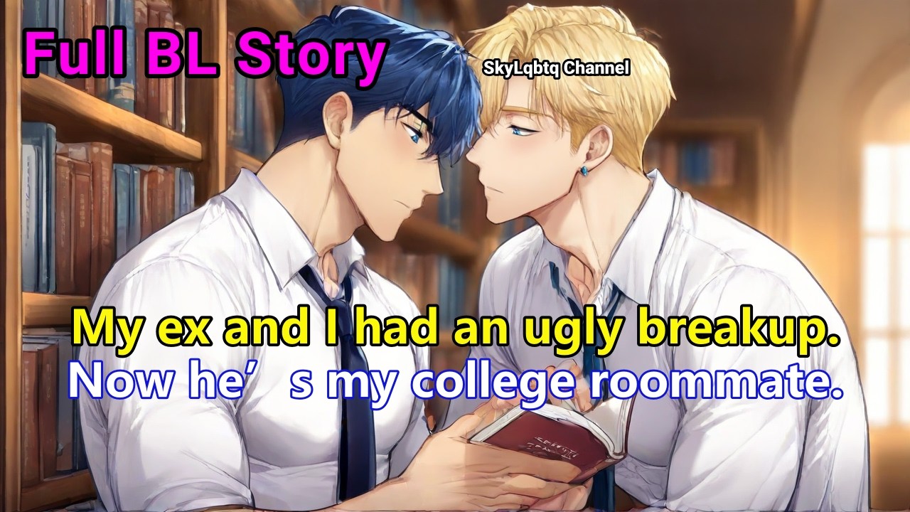BL Story🌈My Ex Became My Roomie… and He Won’t Let Me Go #BL #Yaoi #lgbtq #GayRomance #Boyslove