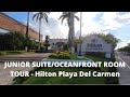 Is this the BEST room at Hilton Playa Del Carmen? Junior Suite/Oceanfront King Room Tour