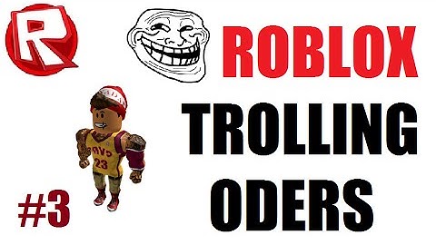 ROBLOX Trolling ODers 3