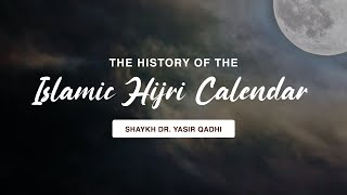 The History of The Islamic Hijrī Calendar | Shaykh Dr. Yasir Qadhi screenshot 5
