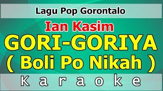 KARAOKE Boli Po  Nikah (GORI GORIYA) - Ian Kasim