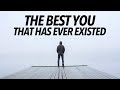 The Best You That Ever Existed (2021 Motivational Speech)