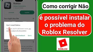 Como corrigir Não é possível instalar o Roblox na Play Store (2023) | Não consigo atualizar o Roblox