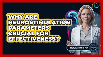 Why Are Neurostimulation Parameters Crucial For Effectiveness? - Neurotech Insight Pro