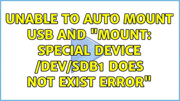 Ubuntu: Unable to auto mount usb and "mount: special device /dev/sdb1 does not exist error"