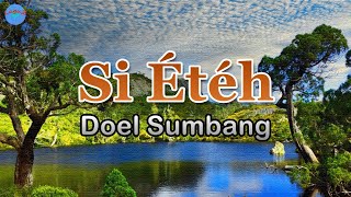 Si Eteh - Doel Sumbang (lirik Lagu) | Lagu Sunda ~ nyaho asep boga imah si eteh mani someah