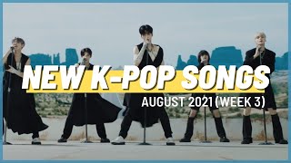 NEW K-POP SONGS | AUGUST 2021 (WEEK 3)