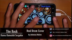 The Rock - Kamu Kamulah Surgaku [Real Drum Cover]  - Durasi: 5:20. 