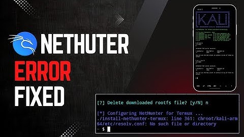 Kali Nethunter:  Installing Errors Fixed!