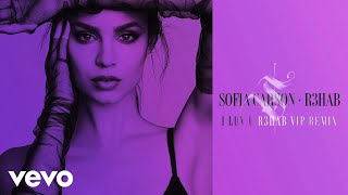 Sofia Carson, R3HAB - I Luv U (R3HAB VIP Remix/ Only) Resimi