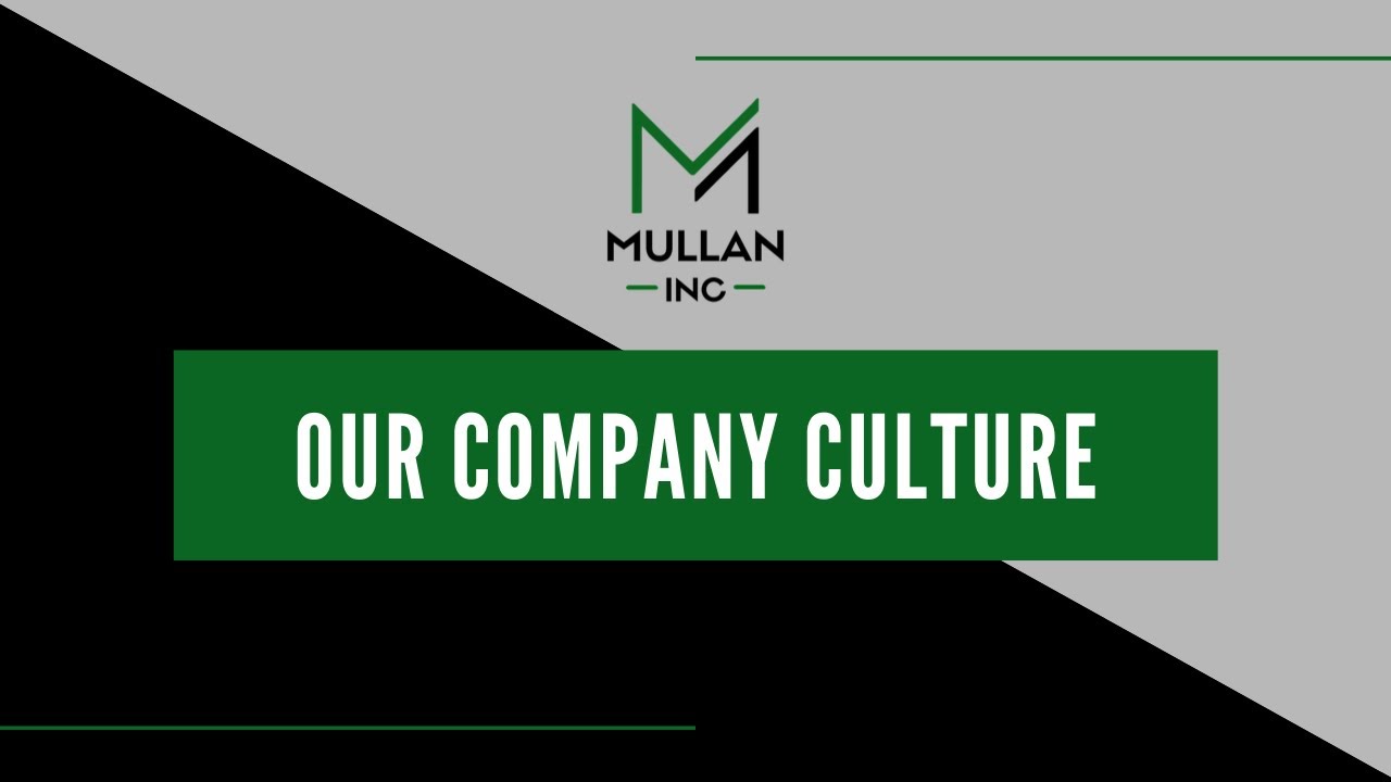 Our Company Culture At Mullan Inc