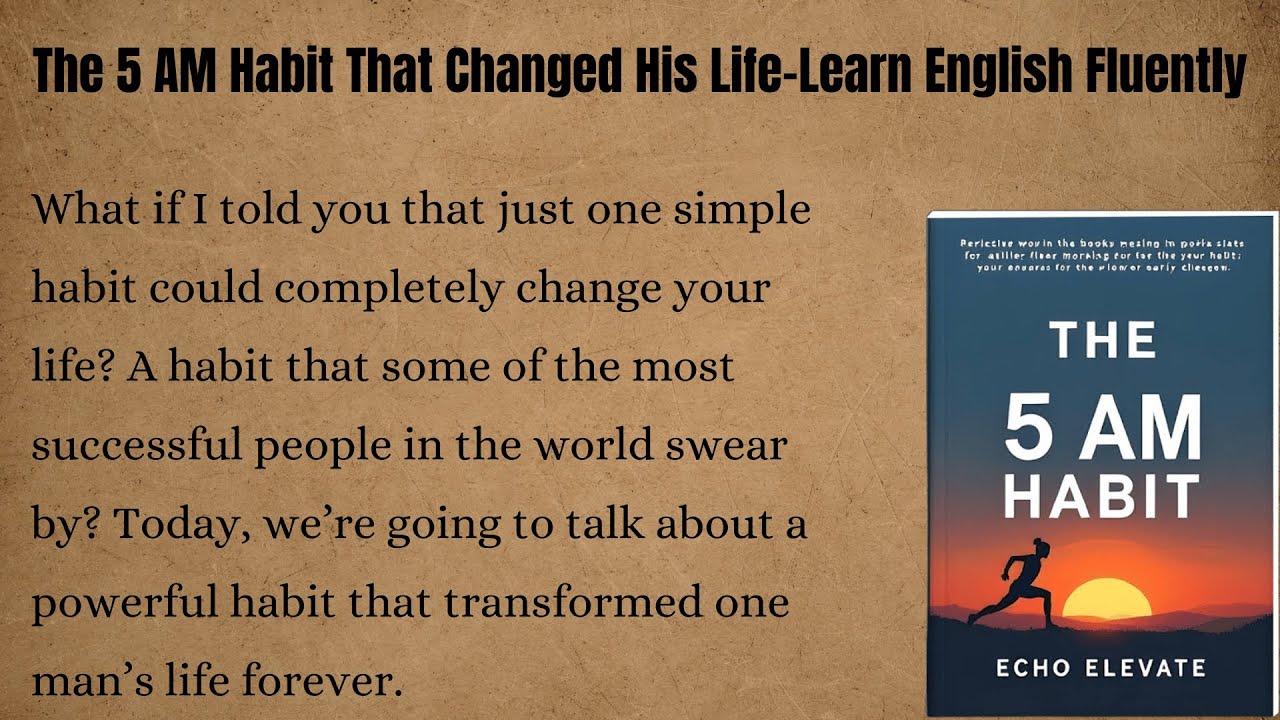 The 5 AM Habit That Changed His Life – Learn English Fluently - YouTube