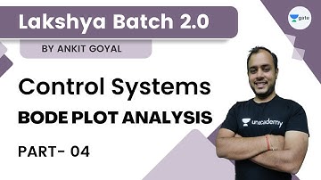 Lakshya Batch 2.0 - Control Systems | Bode Plot Analysis - 04 | Ankit Goyal | Kreatryx GATE