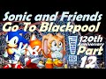 Sonic and Friends Go To Blackpool: Pleasure Beach - 120th Anniversary - (12/13)