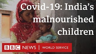 Covid-19: India's child malnutrition crisis - BBC World Service