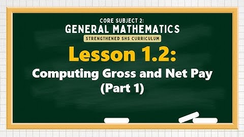 Lesson 1.2: Computing Gross and Net Pay (PART 1:  SSS and GSIS Deductions)｜GENERAL MATHEMATICS