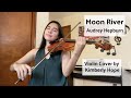 Moon River - Audrey Hepburn (Violin Cover by Kimberly Hope)