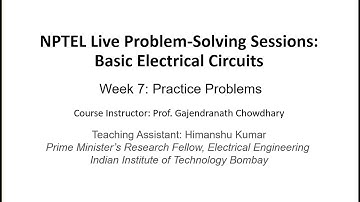 Week 7 NPTEL Live Problem-Solving Sessions: Basic Electrical Circuits