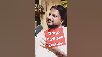 Drugs Sadhana and Ecstasy