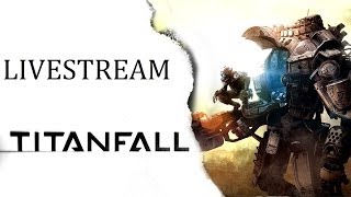 TITANFALL UK LAUNCH [LIVE STREAM]! w/TidyXgamer