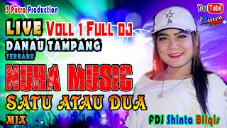 VOLL 1 | FULL DJ LANSUNG | NUHA MUSIC LIVE DANAU TAMPANG TERBARU | MIX 1 ATAU 2 | FDJ SHINTA BILQIS