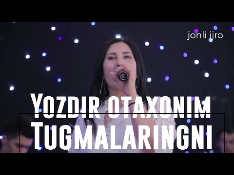 Yozdir otaxonim duymalaringni  - Xurshida Eshniyozova #jonliijro