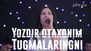 Yozdir otaxonim duymalaringni - Xurshida Eshniyozova #jonliijro