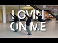 Lovin On Me | Jason Nhan Choreography