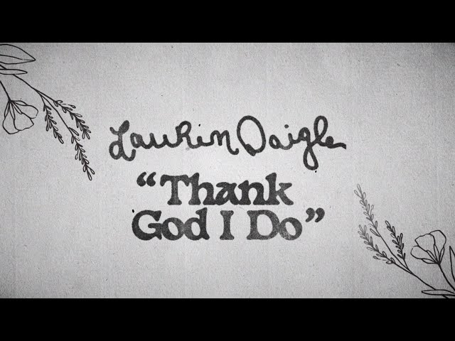 Lauren Daigle - Thank God I Do (Official Lyric Video) class=