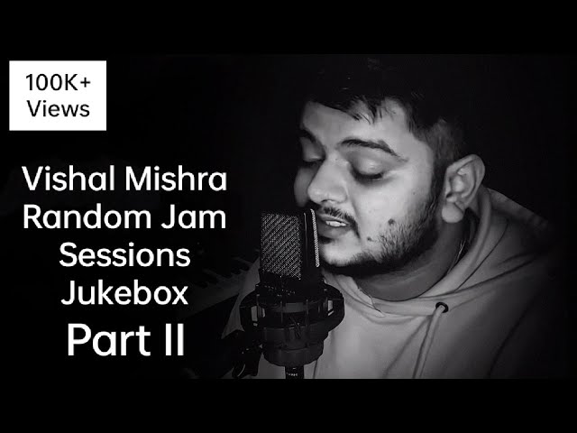 Vishal Mishra | Random Jam sessions Part 2 | Jukebox #vishalmishra #jamsession #random class=