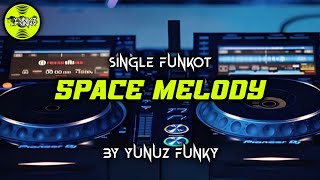 Melody Funkot - SPACE MELODY [YUNUZ FUNKY]