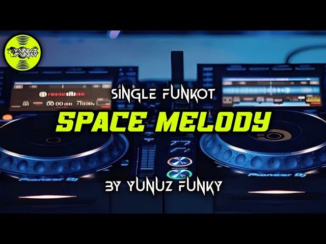 Melody Funkot - SPACE MELODY [YUNUZ FUNKY] class=