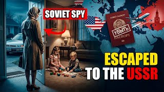 The Soviet Spy Who Left Her Children Behind and Escaped to the USSR (Cold War Story)