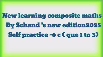 new learning composite maths class 6 self practice 6c| schand maths class 6 ex  6c | mensuration