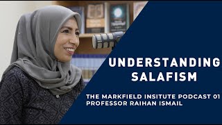 Understanding Salafism, with Prof Raihan Ismail - Markfield Institute Podcast 01