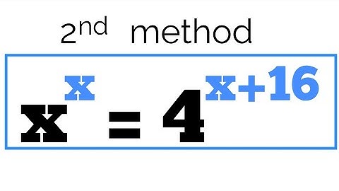 2nd method | x^x=4^(x+16) | Exponential equation | Math Olympiad question #math