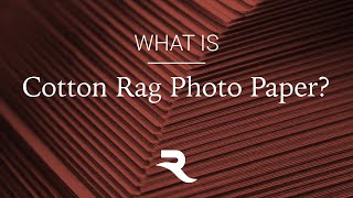 What is Cotton Rag Photo Paper?