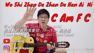 Wo Shi Zhen De Zhen De Hen Ai Ni 我是真的真的很爱你 - Jerry Yan 言承旭 Cover by Adi Wang (Lirik dan Chord Gitar)