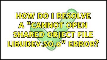 Ubuntu: How do I resolve a "Cannot open shared object file libudev.so.0" error?