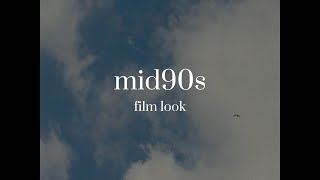 mid 90s film look (BMPCC 6k Pro)