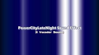 [I'm Back!] || PowerCityLateNight Sound Effect