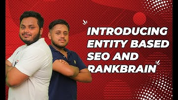 Introducing Entity-Based SEO and how to adapt for Rankbrain