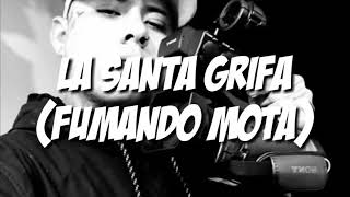 Video thumbnail of "La Santa Grifa - Fumando Mota (Letra)"