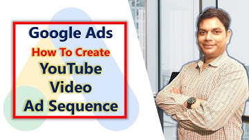 Google Ads Course | Create YouTube Video Ad Sequence | Hindi