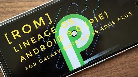 [ROM] Lineage OS 16.0 Android 9.0 (Pie) for Galaxy Note 5 & Galaxy S6 Edge Plus