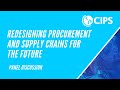 Redesigning Procurement and Supply Chains for the Future | CIPS | Panel Discussion