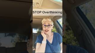 If You Can't Stop Overthinking, Do This