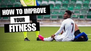 How to improve your fitness and conditioning in Football