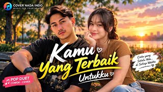 Kamu Yang Terbaik Untukku ❤️ | Pop Duet Cowok & Cewek | Lagu Cinta Terbaru 2026 | cover Nada indo